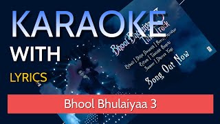 Bhool Bhulaiyaa 3 Karaoke with Lyrics  Sing Along with Kartik A Pitbull Diljit Neeraj S Tanishk [upl. by Iva585]