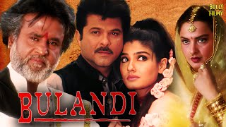 Bulandi  Hindi Full Movie  Anil Kapoor  Rajnikant  Rekha  Raveena Tandon  Hindi Action Movies [upl. by Harlin174]