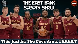 This Just In The Cavs Are a THREAT  The East Bank Sports Show [upl. by Dick]