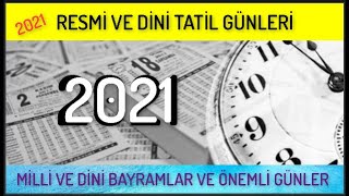 2021 Yılı Resmi ve Dini Tatiller Milli ve Dini BayramlarKandil Geceleri ve Önemli Günler Takvimi [upl. by Buzzell899]