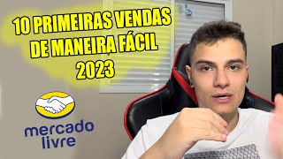 COMO FAZER AS 10 PRIMEIRAS VENDAS NO MERCADO LIVRE 2023 ecommerce vendasonline empreendedorismo [upl. by Clotilda]