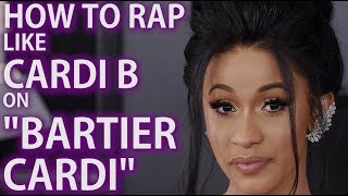 How To Rap Like Cardi B on quotBartier Cardiquot Song Structure  Rap Tutorial [upl. by Aivilo233]