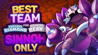 Best Team for Pokémon Brilliant Diamond amp Shining Pearl  Sinnoh Pokémon Only [upl. by Eimmaj764]