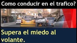 Como perder el miedo al trafico COMO CONDUCIR UN AUTO en el trafico [upl. by Dearborn]