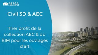 Le BIM pour les ouvrages d’Art Civil 3D et optimisation avec la Collection AEC Autodesk [upl. by Ennaylloh529]