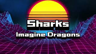 Sharks Imagine Dragons [upl. by Weinert]