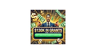 130K in Grants for your Business Dont Miss Your Chance [upl. by Nodal438]