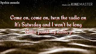 Come on come on turn the radio on lyrics video [upl. by Laerdna]