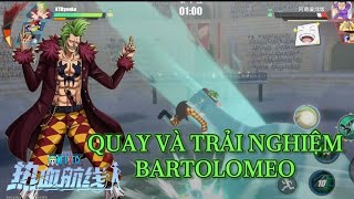 QUAY VÀ TRẢI NGHIỆM BARTOLOMEO ONE PIECE FIGHTING PATH [upl. by Merete]