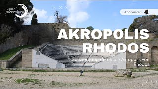 Akropolis auf Rhodos  Ein Gang durch die antiken Ruinen [upl. by Adriel988]