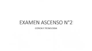 EXAMEN ASCENSO N°2 CIENCIA Y TECNOLOGIA [upl. by Kisor991]