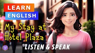 🌆 English Made Easy My Stay at Hotel Plaza  🏨 Learn Hotel Vocabulary for Beginners 🗝️ [upl. by Jillayne]