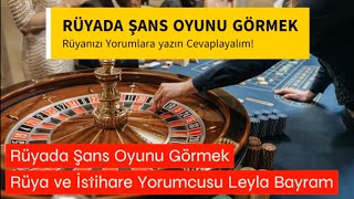 Rüyada Şans Oyunu Görmek Ne Anlama Geliyor  Leyla Bayram Rüya ve İstihare Yorumcusu [upl. by Notsgnik]