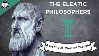 The Eleatic Philosophers A History of Western Thought 4 [upl. by Wivina73]