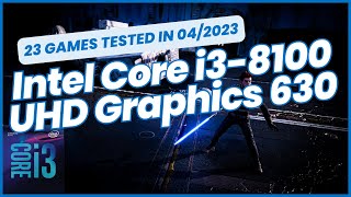 Intel Core i38100 \ UHD Graphics 630 \ 23 GAMES TESTED IN 042023 8GB DualChannel RAM [upl. by Geoffry]