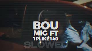 1PLIKE140  BOU FEAT MIGSCHprod by Dealaww  SLOWED [upl. by Egroej]