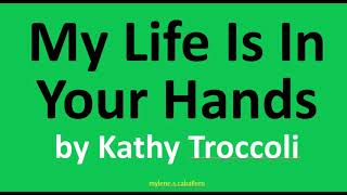 My Life Is In Your Hands by Kathy Troccoli Lyrics  Praise amp Worship Song  1994 [upl. by Eitsirk721]