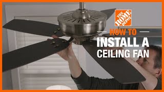 How to Install a Ceiling Fan  Lighting and Ceiling Fans  The Home Depot [upl. by Asiral]