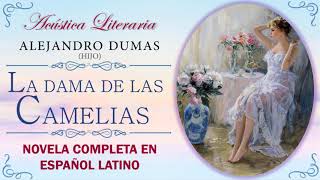 La Dama de las Camelias  Alejandro Dumas Hijo Audiolibro Completo en Español Latino [upl. by Arikaahs]