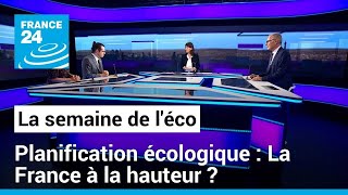 La planification écologique au cœur du prochain budget de la France • FRANCE 24 [upl. by Rehpotirhc382]