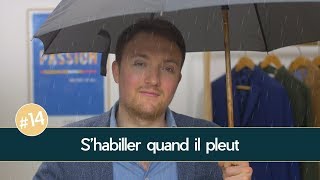 Shabiller quand il PLEUT   Parlons Vêtements 14 [upl. by Lela362]