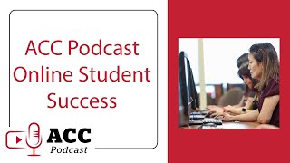 ACC Podcast Online Student Success [upl. by Barri]