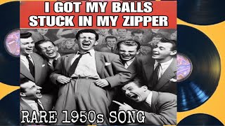 I Got My Balls Stuck in My Zipper Rare 1950s Song by Little Peter amp the Danglers [upl. by Arikihs]