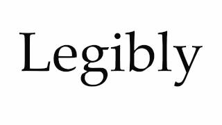 How to Pronounce Legibly [upl. by Aitsirt]