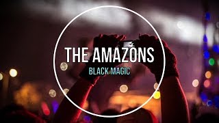 The Amazons  Black Magic Tradução [upl. by Ahsikram]