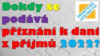 Návod  kdy se podává daňové přiznání k dani z příjmů DPFODPPO za rok 2022 ÚČETNICTVÍ  otázky [upl. by Lisabet974]