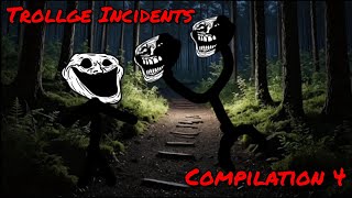 The Trollge Incidents Compilation 4 [upl. by Esac]