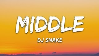 DJ Snake  Middle Lyrics ft Bipolar Sunshine [upl. by Brezin]