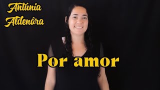 Libras  Por amor  Antúnia [upl. by Ulah]