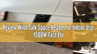 Review Wind Talk Space Heater for Indoor Use 1500W Fast Electric Portable Ceramic Heaters with Ther [upl. by Knitter]