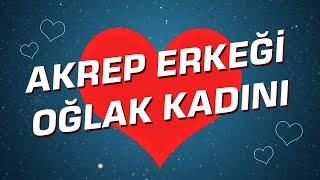 Akrep Erkeği  Oğlak Kadını Burç Uyumu I Astroloji I Burçlar [upl. by Adnaw]