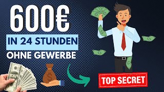 OHNE GEWERBE 600€ in 24 Stunden💰🤑💸 Online Geld verdienen 2023 ohne Gewerbe [upl. by Ainnos179]