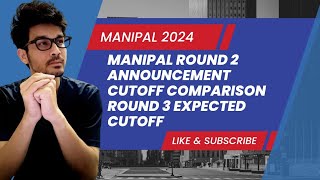 MANIPAL ROUND 3 EXPECTED CUTOFF  ROUND 2 CUTOFF ANALYSIS  WHAT ARE POSSIBILITIES NOW manipal [upl. by Raybin]