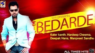 Bedarde Jukebox  Kanth kalerDeepak hansManjit rupowalia  New Romantic Sad Song 2016 [upl. by Ainigriv]