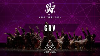 GRV  Good Times 2023 VIBRVNCY Front Row 4K [upl. by Quirk]