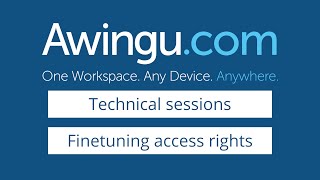 Awingu technical session  Finetuning access rights [upl. by Edmond]