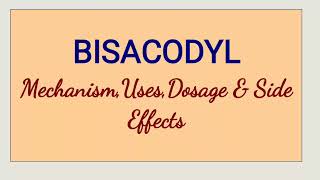 Bisacodyl  Mechanism Uses Dosage amp Side Effects [upl. by Brunhild]