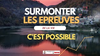 Comment surmonter les épreuves de la vie Solution Efficace [upl. by Erodasi]