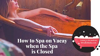 How to DIY a Hotel Spa Treatment in your Room if the Resort Spa is Closed  Bath Spa Detox Therapy [upl. by Pylle]