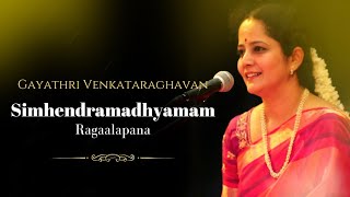 Simhendramadhyamam Alapana  Gayathri Venkataraghavan [upl. by Sina144]