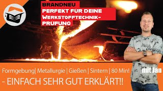 Formgebung  Gießen  Sintern  Metalle  Einfach gut erklärt in 90 min  🔥Brandneu🔥 mit Jan [upl. by Stevena621]