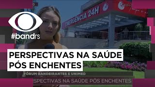 Fórum Bandeirantes e Unimed perspectivas na saúde pós enchente [upl. by Eekcaj56]