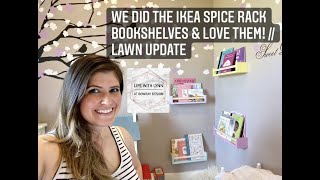 WE DID THE IKEA SPICE RACK BOOKSHELVES amp LOVE THEM  LAWN UPDATE  LIFE WITH LYNN AT BOWRAY DESIGN [upl. by Azilem]