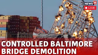 Baltimore Bridge Removal Live  Controlled Blast Initiates Removal From Ship In Baltimore N18L [upl. by Enelaj]