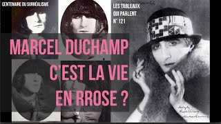 LES TABLEAUX QUI PARLENT N°121  Marcel Duchamp et sa créature Rrose Selavy [upl. by Ivets634]