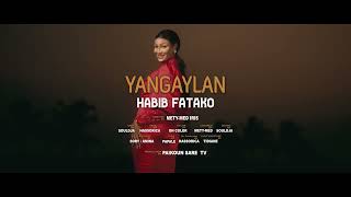 HABIB FATAKO YANGAYLAN Clip OFFICIEL 2024 [upl. by Nagem]